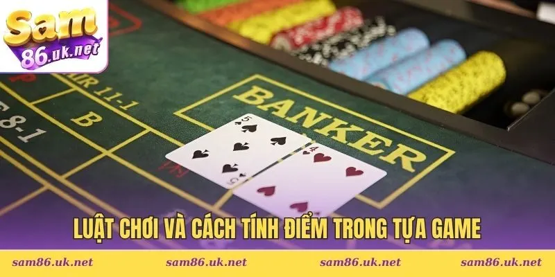 Luật chơi và cách tính điểm trong tựa game