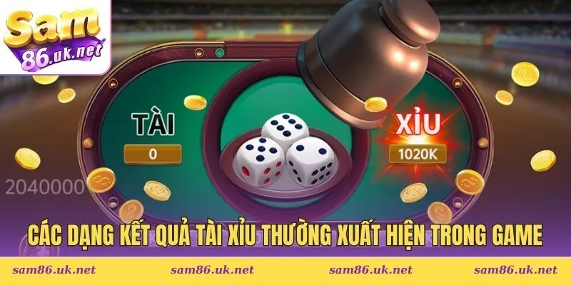 các dạng kết quả tài xỉu