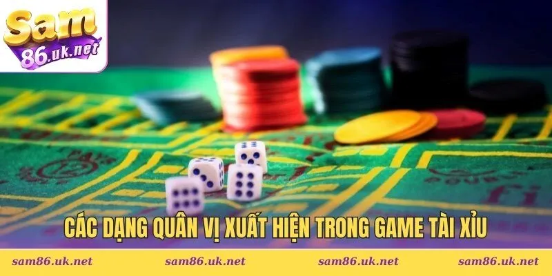 Các dạng quân vị xuất hiện trong game tài xỉu