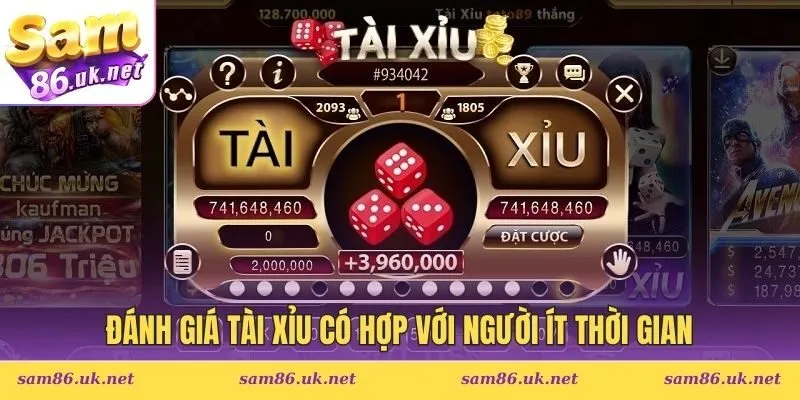 Đánh giá tài xỉu có phù hợp với người chơi ít thời gian