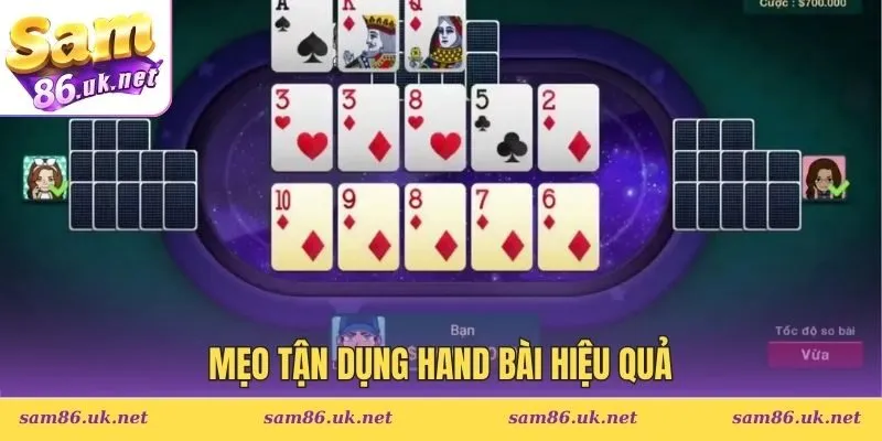 Mẹo tận dụng hand bài hiệu quả