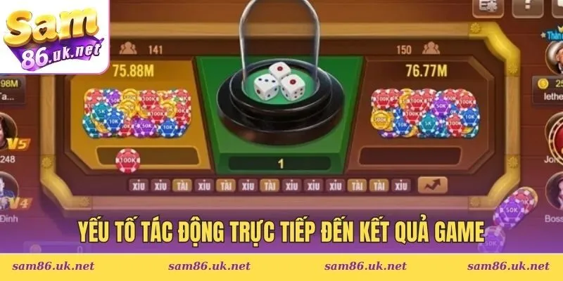 Những yếu tố tác động trực tiếp đến kết quả game