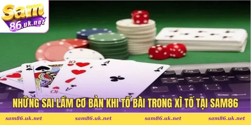 sai lầm cơ bản khi tố bài