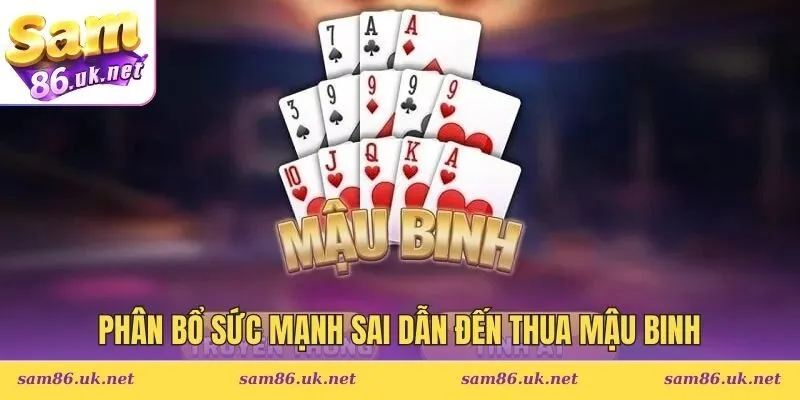 Phân bổ sức mạnh sai dẫn đến thua Mậu Binh